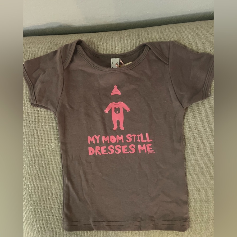 Mom Still Dresses me T Shirt
